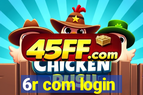 6r com login